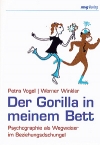 Vogel, Petra und Winkler, Werner (2007): Der Gorilla in meinem Bett
